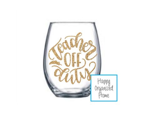 Teacher off Duty Glitter Wine Glass