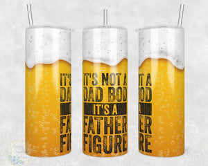 It's Not a Dad Bod it's a Father figure - 20oz Skinny Insulated tumbler with metal straw