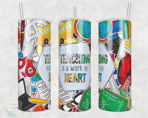 Teaching is a work of Heart - 20oz Skinny Insulated tumbler with metal straw