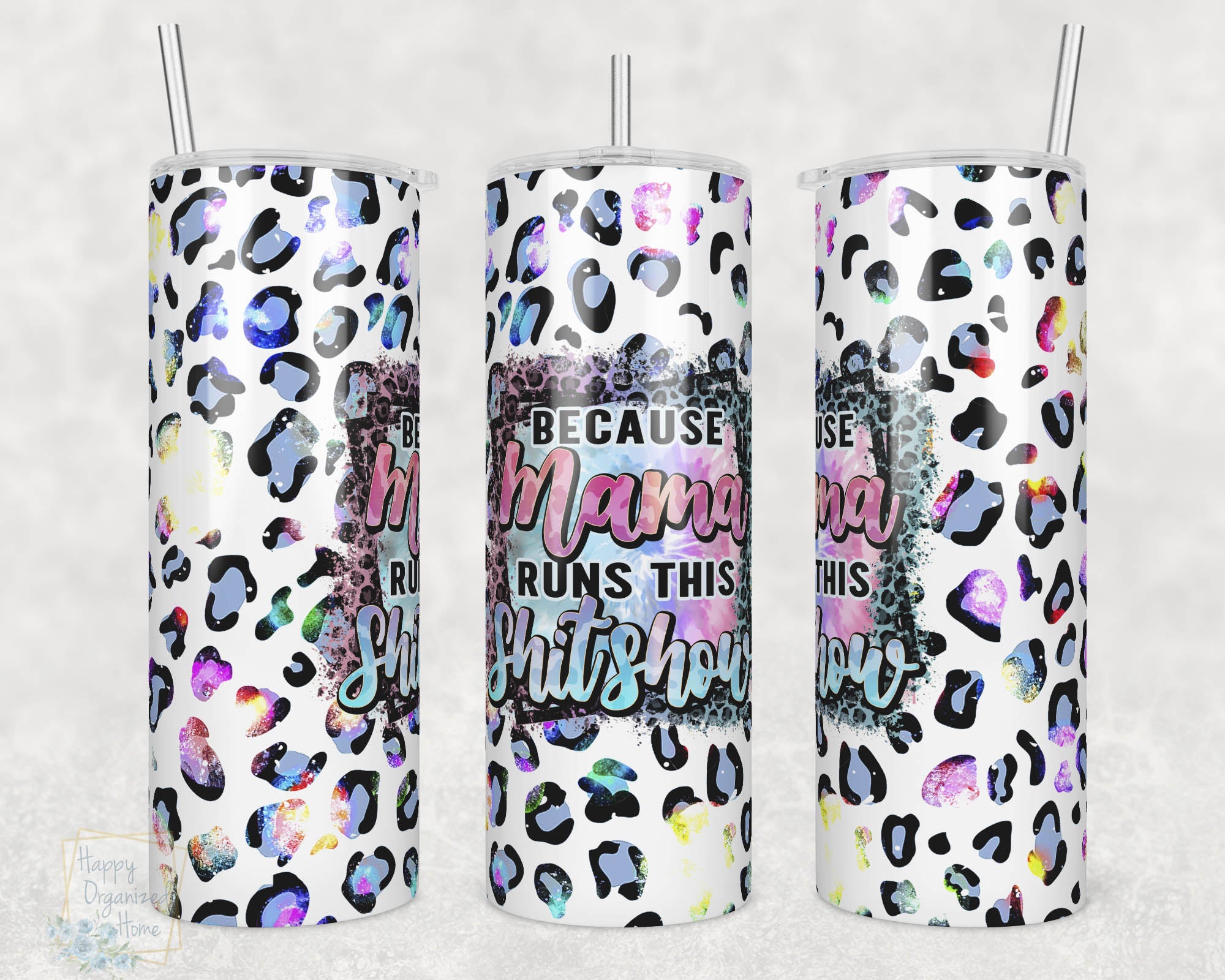 Because Mama runs this shitshow - 20oz Skinny Insulated tumbler with metal straw