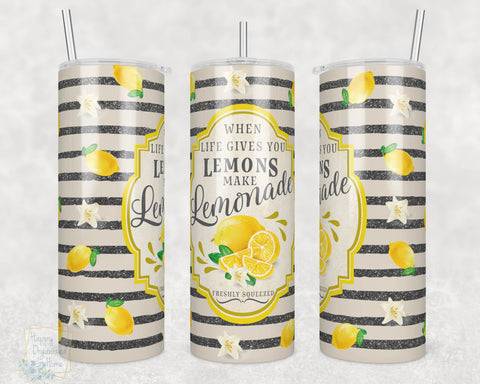 When Life Gives you Lemons Make Lemonade - 20oz Skinny Insulated tumbler with metal straw