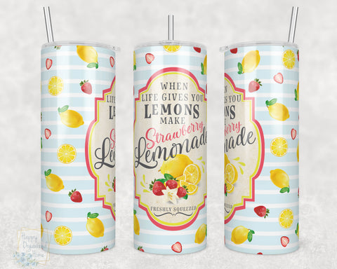 When Life Gives you Lemons Make Strawberry Lemonade - 20oz Skinny Insulated tumbler with metal straw