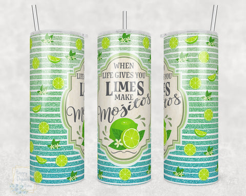 When Life Gives you Limes make Mojitoes - 20oz Skinny Insulated tumbler with metal straw
