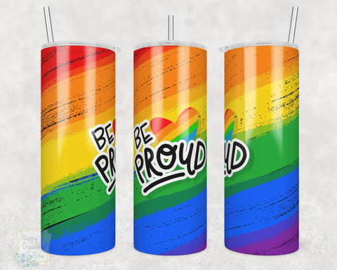 Be Proud Rainbow -  20oz Skinny Insulated tumbler with metal straw