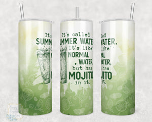 It's Called Summer Water, It's like Normal Water but has Mojito in it -  20oz Skinny Insulated tumbler with metal straw