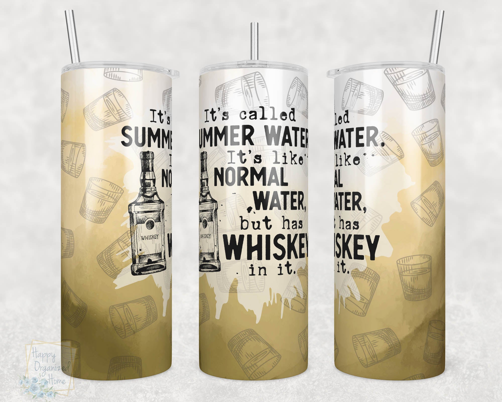 Copy of It's Called Summer Water, It's like Normal Water but has Whiskey in it -  20oz Skinny Insulated tumbler with metal straw