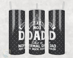 World's Best No.1 Dad Like a Normal Dad but much cooler  -  20oz Skinny Insulated tumbler with metal straw