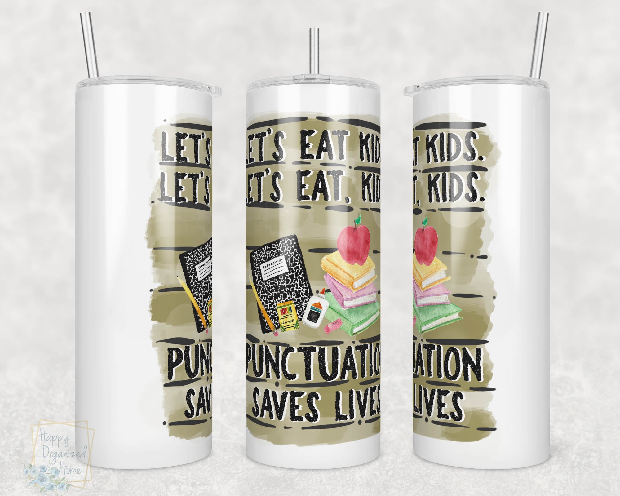 Let's Eat Kids. Let's Eat, Kids. Punctuation Saves Lives  20oz Skinny Insulated tumbler with metal straw