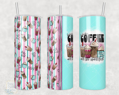 Fueled By Coffee and the word fuck  -  20oz Skinny Insulated tumbler with metal straw