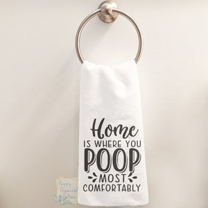 Home is where you poop most comfortably - Hand Towel