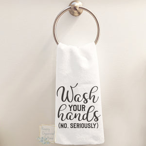 Wash your hands. No seriously - Hand Towel