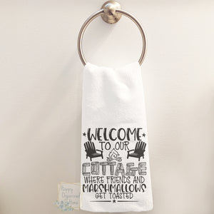 Welcome to Our Cottage. Where friends and Marshmallows get toasted - Hand Towel