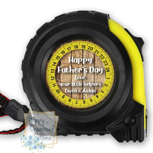 Happy Father's Day from Your little Helpers - Personalized Tape Measure.