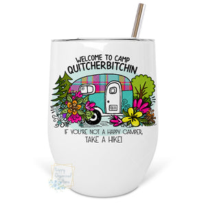 Welcome to camp quitcherbitchin - Insulated Wine Tumbler