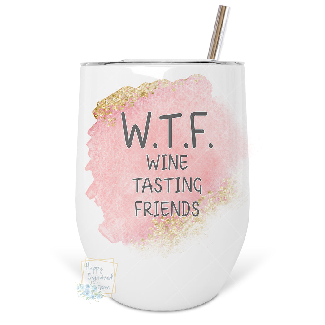 WTF Wine Tasting Friends - Insulated Wine Tumbler