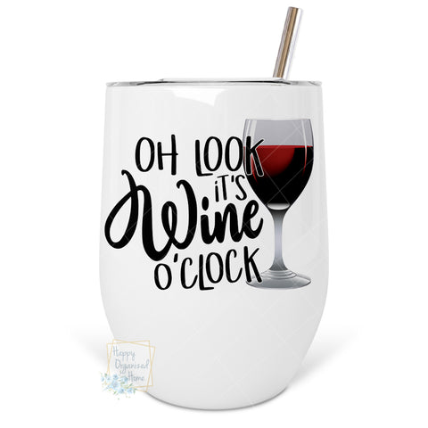 Oh Look, it's wine O'clock - Insulated Wine Tumbler