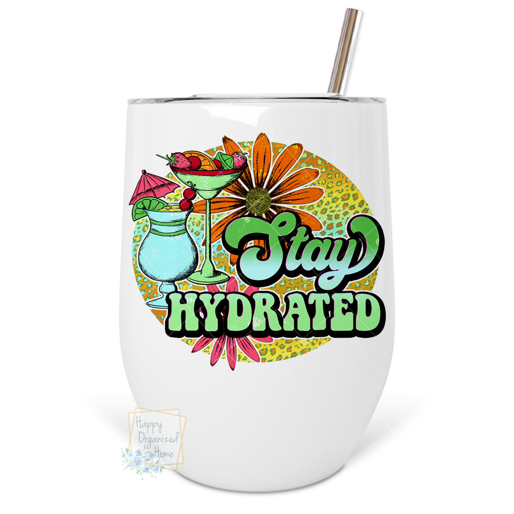 Stay Hydrated - Insulated double wall metal Wine Tumbler with straw