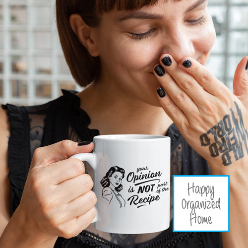 Your opinion is not part of the recipe - Ceramic Mug