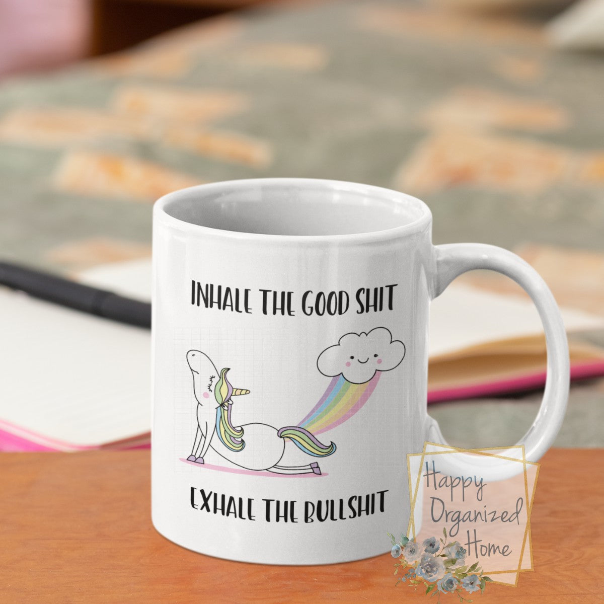 Inhale the Good Sh*t Exhale the BullSh*t - Coffee Tea Mug