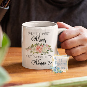 Only the best Moms get promoted to Nonna - coffee Tea Mug