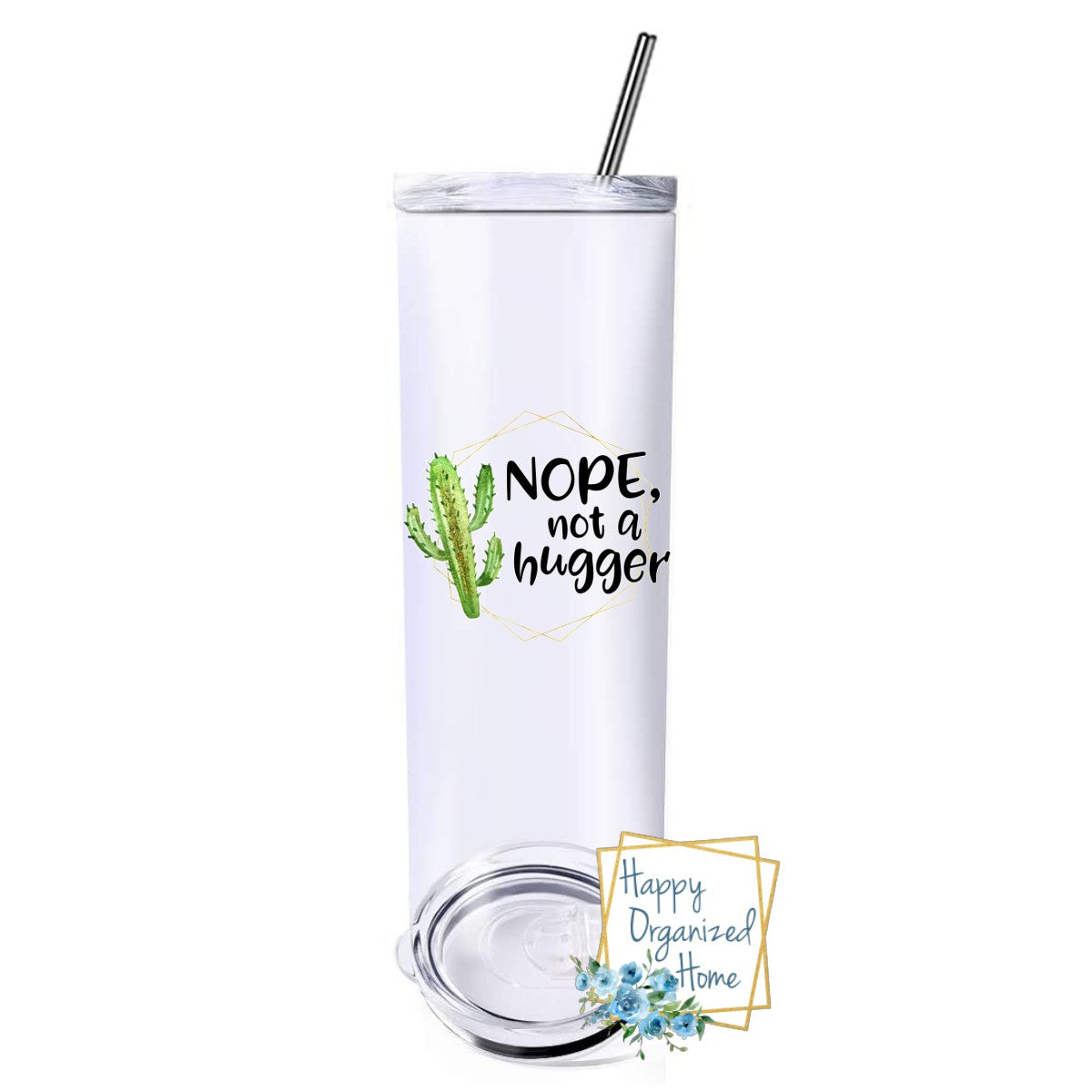 Nope Not a Hugger - Insulated tumbler with metal straw