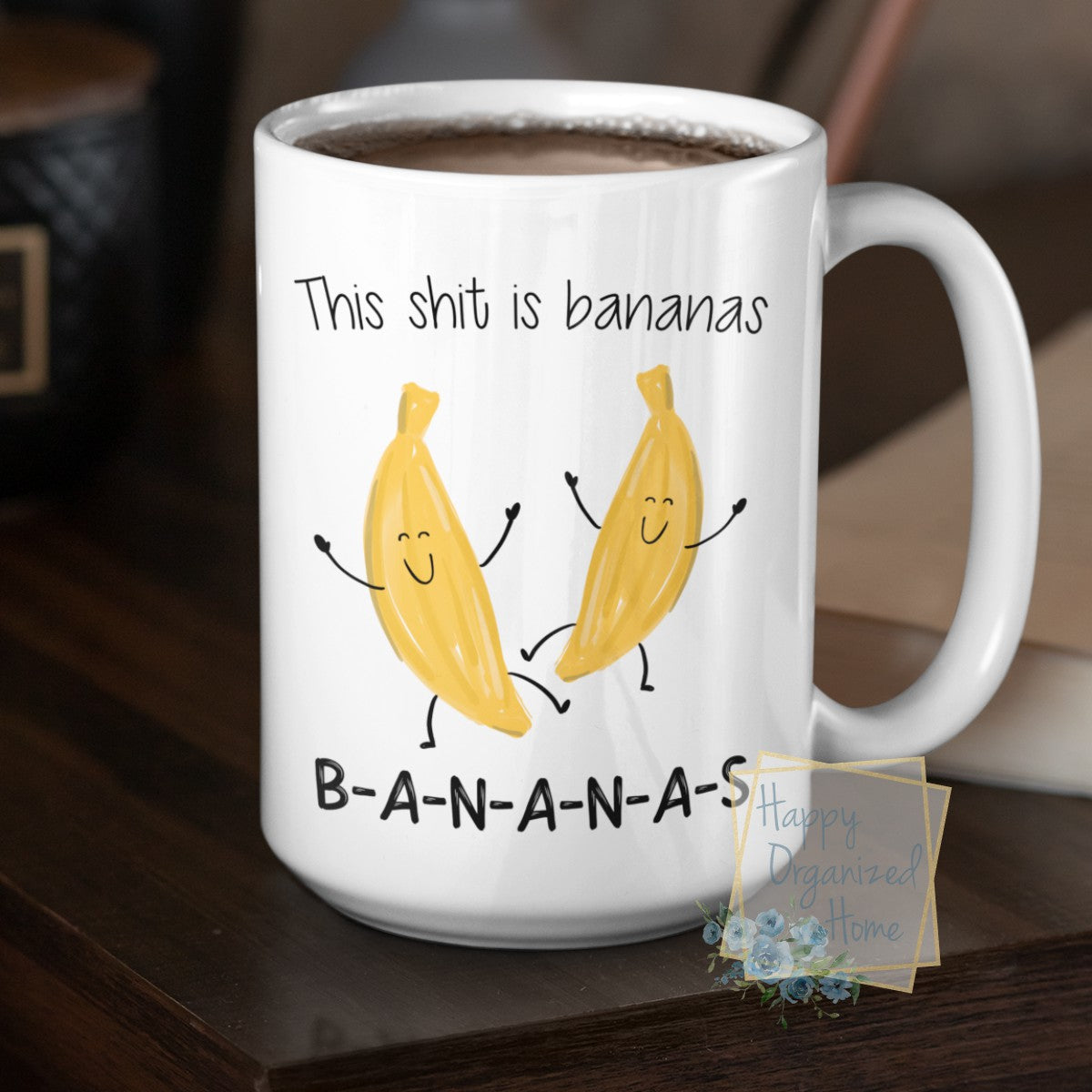 This Shit is Bananas B A N A N A S - Coffee Mug  Tea Mug
