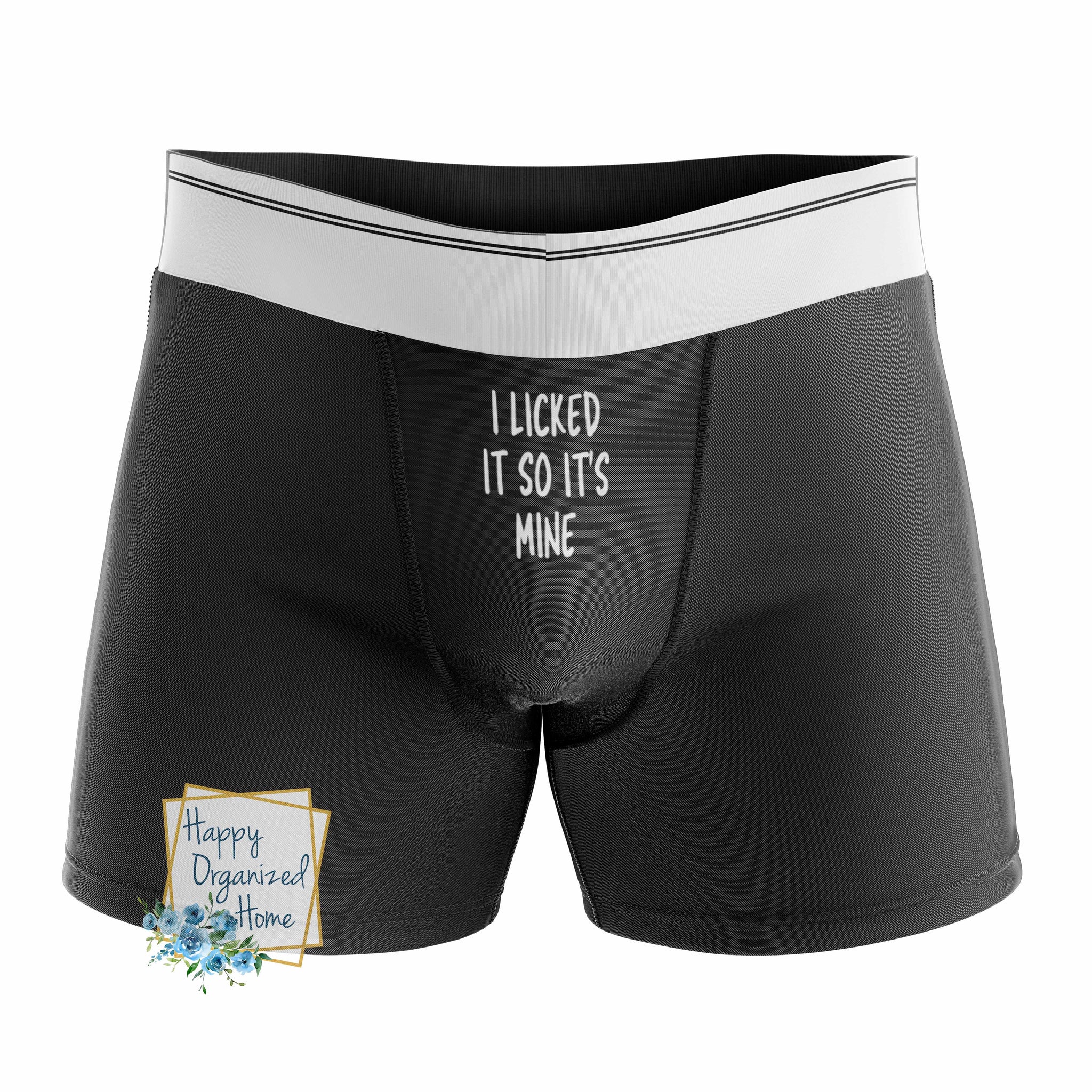 I licked it so It's mine Boxer Briefs, Great Anniversary - Just Because  Gift