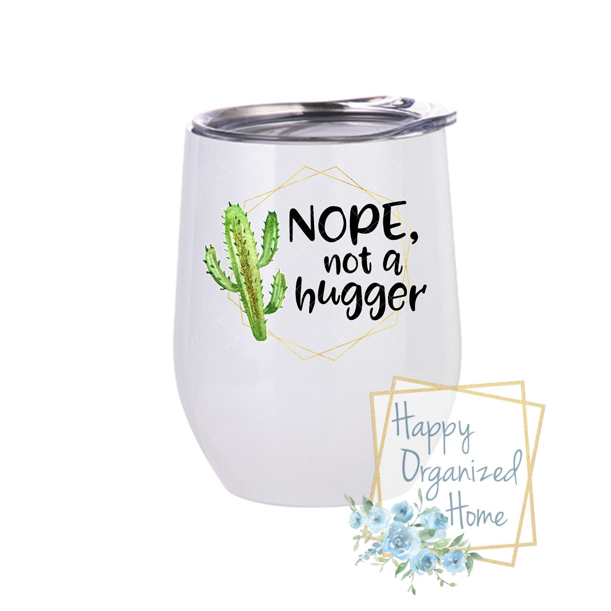 Nope Not A Hugger  - Insulated Wine Tumbler