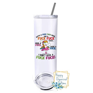 With a F*ck F*ck Here and a F*ck F*ck there - Insulated tumbler with metal straw