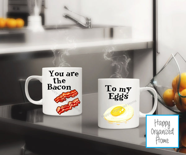 You are the Bacon to my eggs - Mug set